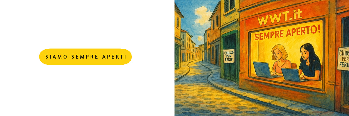 WWT.it sempre al vostro fianco: 365 giorni all'anno